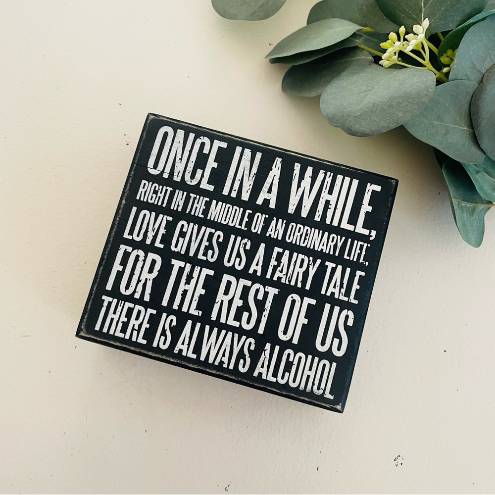 Primitives by Kathy Once In A While Home Décor Sign